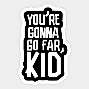 You're Gonna Go Far, Kid Sticker